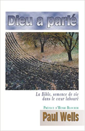 Dieu a parlé. La Bible, semence de vie dans le coeur labouré